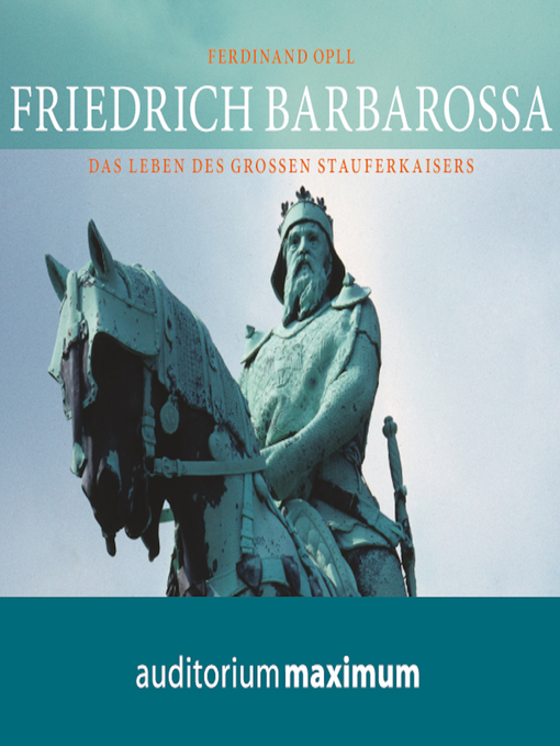 Title details for Friedrich Barbarossa (Ungekürzt) by Ferdinand Opll - Available
